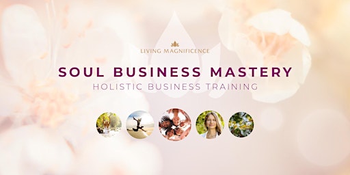 Soul Business Mastery | 6-Monate Holistic Business Training primary image