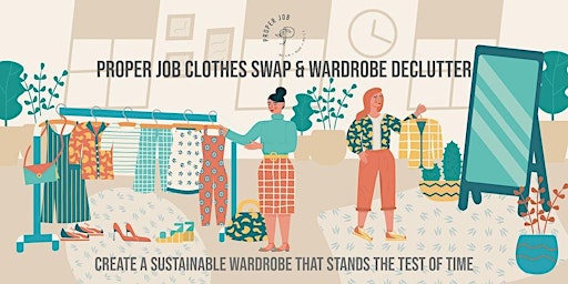 Primaire afbeelding van Proper Job Clothes Swap & Wardrobe Declutter