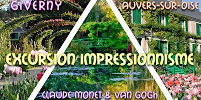 Giverny & Auvers :Excursion Impressionnisme | Mone