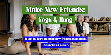 Make New Friends: Yoga Class & Hang