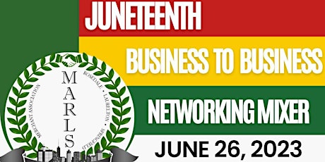 JUNETEENTH BUSINESS TO BUSINESS NETWORKING MIXER