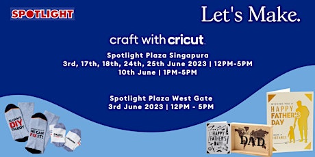 Let's Make with Cricut Singapore! Crafting Workshop at (Spotlight)