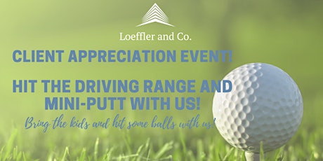 Client Appreciation Driving Range and Mini-putt Event!