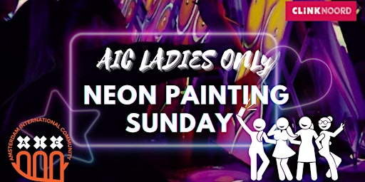 AIC LADIES ONLY: Neon Painting Sunday primary image