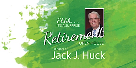 Jack Huck's Surprise Retirement Open House primary image