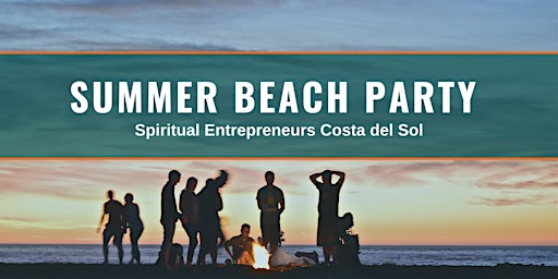 Imagen principal de Summer Beach Party – Spiritual Entrepreneurs Costa del Sol