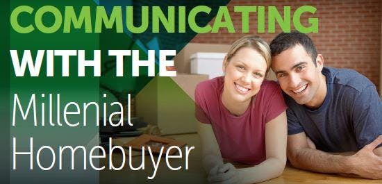 Marketing & Communicating with the Millenial Homebuyer