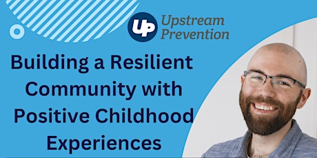 Building a Resilient Community with Positive Childhood Experiences