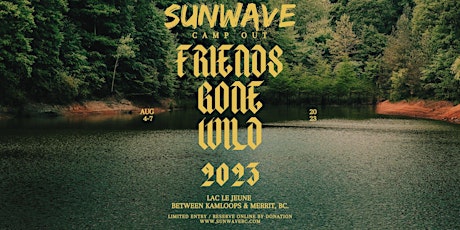 Primaire afbeelding van Friends Gone Wild 2023 Camp Out, Lac Le Jeune/ Kamloops  (Aug Long Weekend)