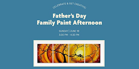 Father’s Day – Family Paint Afternoon