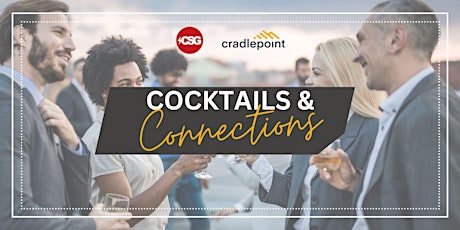 Cocktails & Connections with CSG & Cradlepoint
