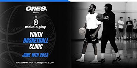 ONES x MAKE A PLAY Youth Basketball Clinic
