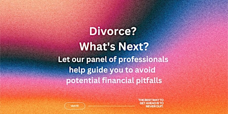 So This is Divorce. What's Next? How to Avoid the Pitfalls