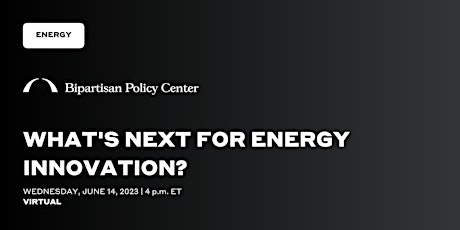 VIRTUAL | What's Next for Energy Innovation?