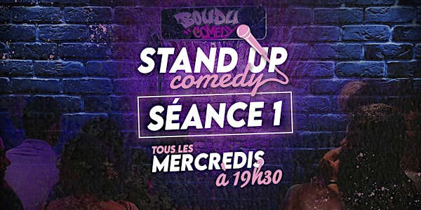 BOUDU COMEDY - SÉANCE 1 : Stand Up Comedy de 19h30