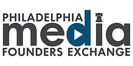 Philadelphia Media Founders Exchange: Closing Ceremony primary image