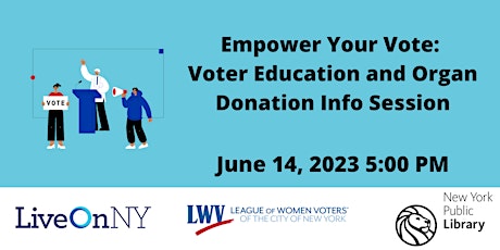 Empower Your Vote: Voter Education and Organ Donation Info Session