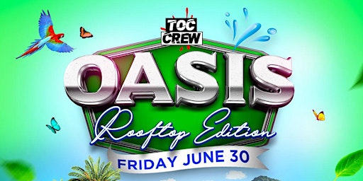 T.O.C Crew Presents OASIS: Rooftop Edition primary image