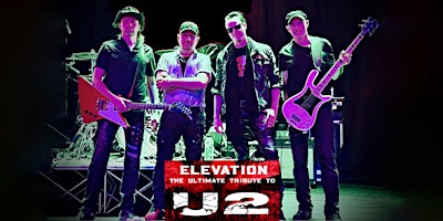 Celebrate St. Patrick’s Day Eve with Elevation – The U2 Tribute