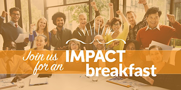 Impact Breakfast: Own it. Achieve it. Lead. Repeat.