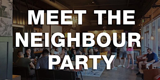 Meet The Neighbour Party primary image