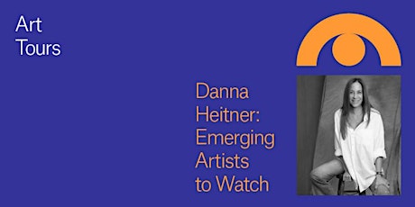 Art Tour: Danna Heitner - Emerging Artists to Watch