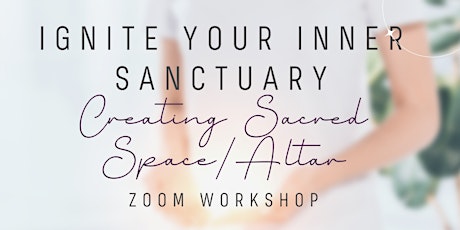 Ignite Your Inner Sanctuary: ZOOM Workshop