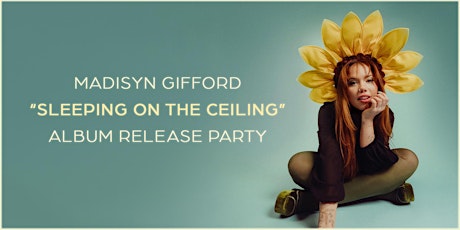 Madisyn Gifford 'Sleeping on the Ceiling' Album Release Party