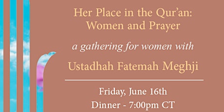 Her Place in the Qur'an: Women and Prayer - A Gathering for Women