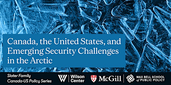 Canada, the United States, and Emerging Security Challenges in the Arctic
