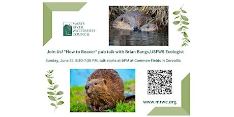 "How to Beaver" pub talk at Common Fields with Brian Bangs, USFWS Ecologist