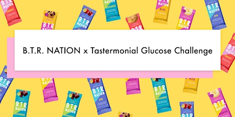 Tastermonial & B.T.R. Glucose Challenge Webinar