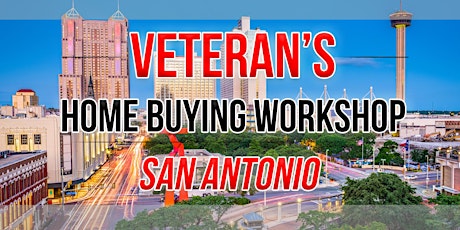 San Antonio Veteran's Home Buying Workshop primary image