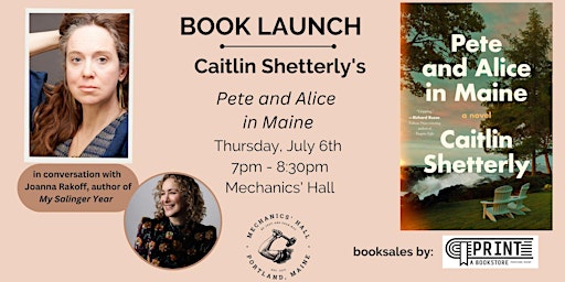 Book Launch: Caitlin Shetterly's Pete and Alice in Maine, w/Joanna Rakoff primary image