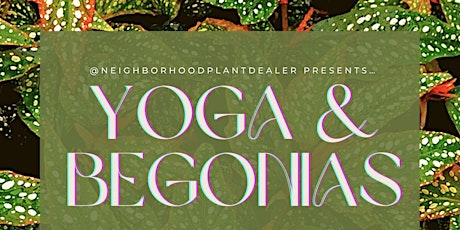 Yoga and Begonias: an R&B and Yoga experience