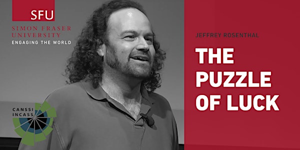SFU and CANSSI Public Lecture: The Puzzle of Luck