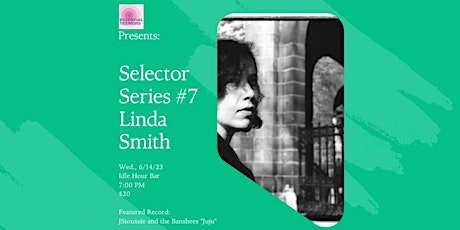 Essential Tremors Presents Selector Series #7: Linda Smith