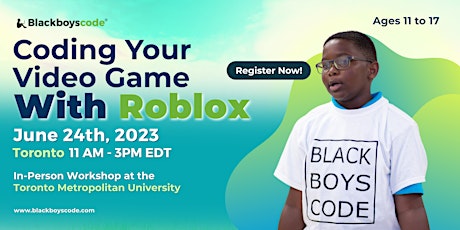 Black Boys Code Toronto - Coding Your Own Video Game With Roblox