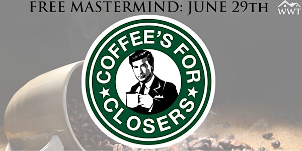 Coffee's For Closers