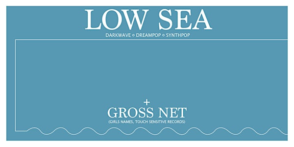 Low Sea + Gross Net // Bello Bar, Dublin // TICKET SALES OVER: €10 ON DOOR