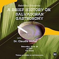 A Brief History on Salvadoran Gastronomy with Dr. Claudia Moisa