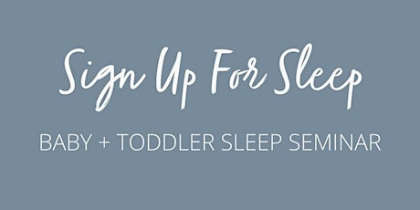 Infant & Toddler Sleep Seminar primary image
