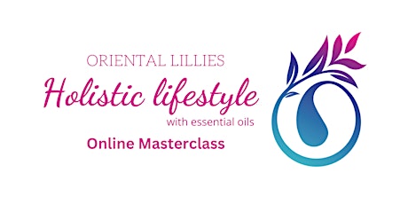 Creating a Holistic lifestyle with essential oils - online