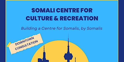 Imagem principal de Building a Centre for Somalis, by Somalis: Downtown TO Consultation