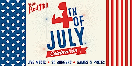 Bob's Red Mill 4th of July Celebration!