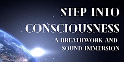 Primaire afbeelding van Step Into Consciousness: A Breath & Sound Immersion
