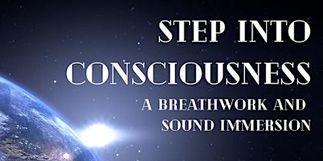 Step Into Consciousness: A Breath & Sound Immersion