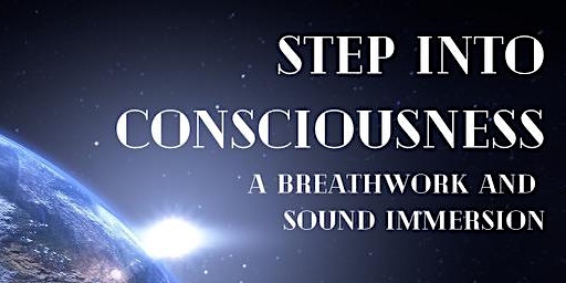 Step Into Consciousness: A Breath & Sound Immersion primary image