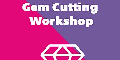 Imagem principal do evento Gem Cutting Workshop