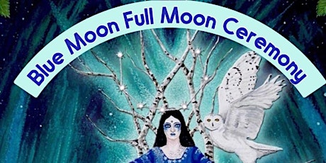Blue Moon Full Moon Ceremony